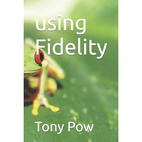 using Fidelity (Paperback)