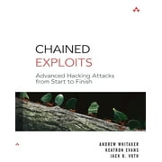 Angle View: Chained Exploits : Advanced Hacking Attacks from Start to Finish (Paperback)