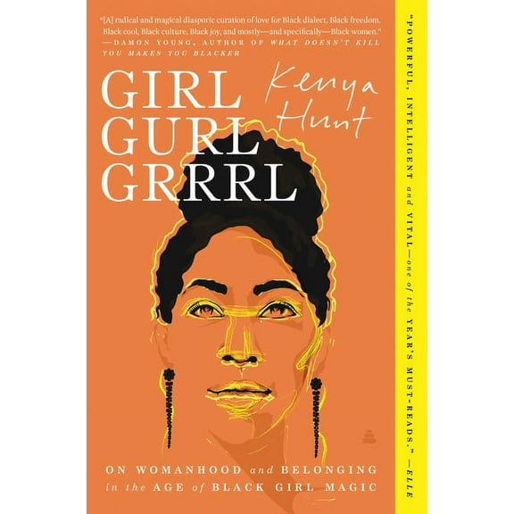 Girl Gurl Grrrl: On Womanhood and Belonging in the Age of Black Girl Magic, (Paperback)