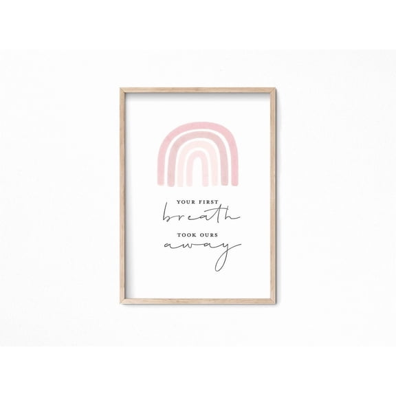Nursery Quote "Your First Breath Took Ours Away" New Baby Quote Art, Rainbow Baby For Baby Girl Nursery Decor Home Decor #56, Unframed Poster Size 8x12