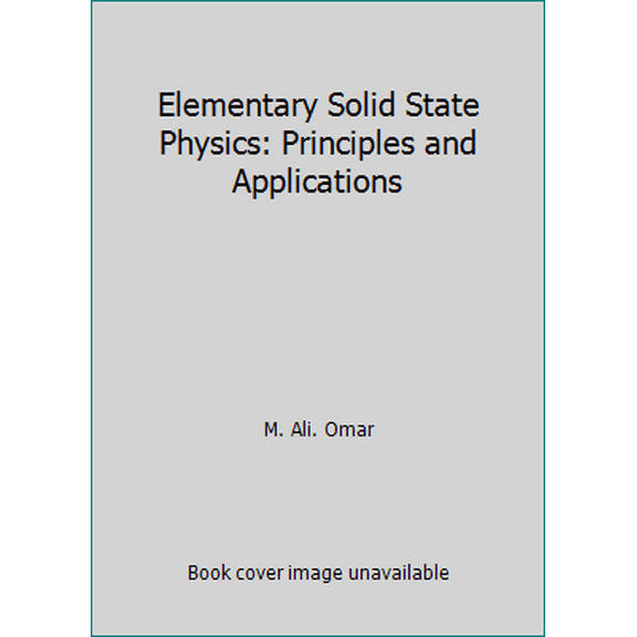 Pre-Owned Elementary Solid State Physics: Principles and Applications (Hardcover) 0201054825 9780201054828