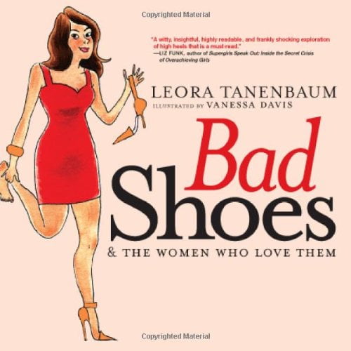 Bad Shoes & the Women Who Love Them 9781583229040 Used / Pre-owned