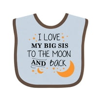 Inktastic I Love My Big Sis to the Moon and Back Boys or Girls Baby Bib