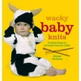 thumbnail image 1 of Pre-Owned Wacky Baby Knits: 20 Knitted Designs for the Fashion-conscious Toddler (Paperback) 0399535039 9780399535031, 1 of 1