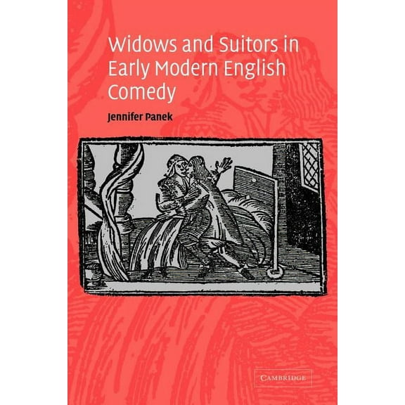 Widows and Suitors in Early Modern English Comedy, (Paperback)