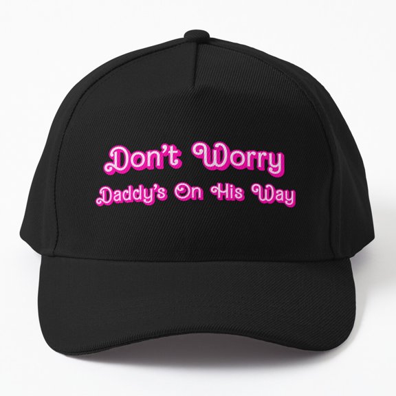Daddy's on His Way Baseball Cap, Don't Worry Family Support Statement Design, Classic Hat