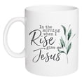 thumbnail image 3 of When I Rise Give Me Classic White 15 ounce Porcelain Ceramic Coffee Mug, 3 of 4