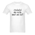 thumbnail image 2 of I Graduated Now T-shirt, 2023 Graduation Gifts Tshirt, Class of 2023 T-Shirt for Men, White, 2 of 5