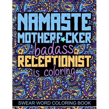 Namaste Motherf*cker: Swearing Receptionist Coloring Book, Cuss Word Coloring Book (Paperback)