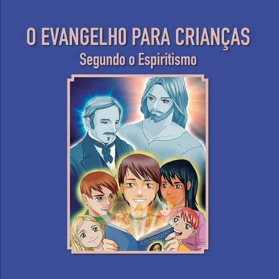 SÃ©rie Infantil O Evangelho para crianÃ§as: Segundo o Espiritismo, Book 4, (Paperback)