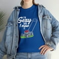 thumbnail image 7 of I'm Sexy And I Mow It - Funny Father's Day Lawn Mowing Gift Shirt - ID: 508, 7 of 7