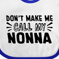 thumbnail image 4 of Inktastic Don't Make Me Call My Nonna Boys or Girls Baby Bib, 4 of 4