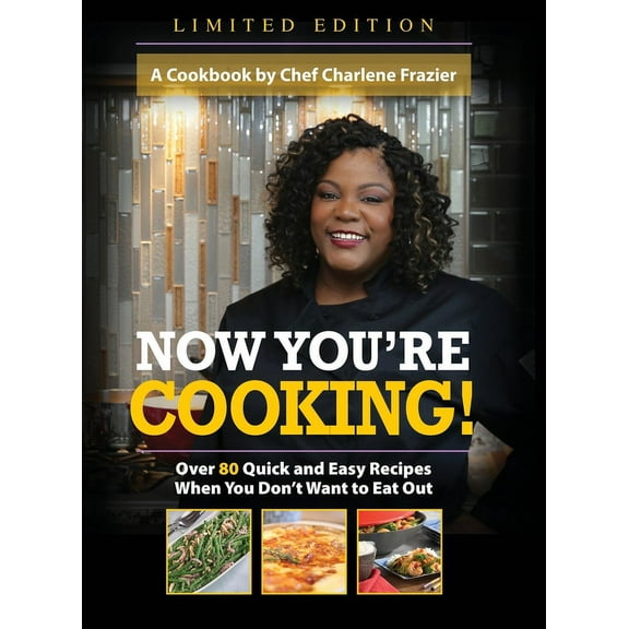 Now You're Cooking!: Over 80 Quick and Easy Recipes When You Don't Want to Eat Out, (Hardcover)