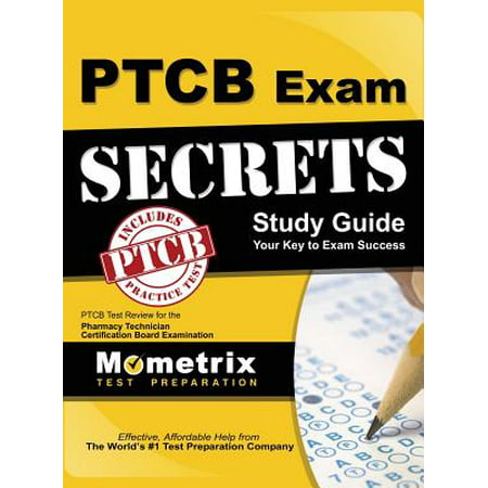 Secrets of the Ptcb Exam Study Guide : Ptcb Test Review for the Pharmacy Technician Certification Board