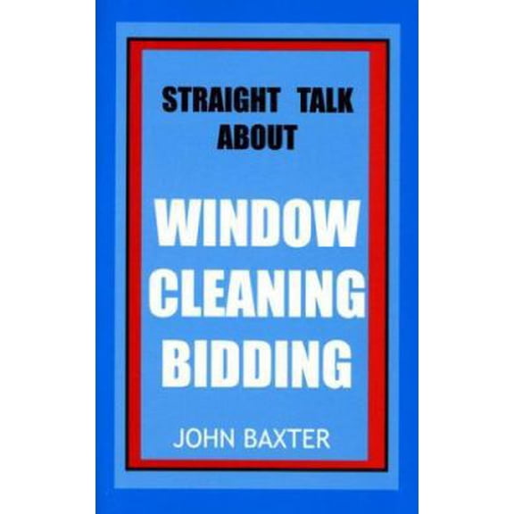 Pre-Owned Straight Talk About Window Cleaning Bidding (Paperback) 096321232X 9780963212320