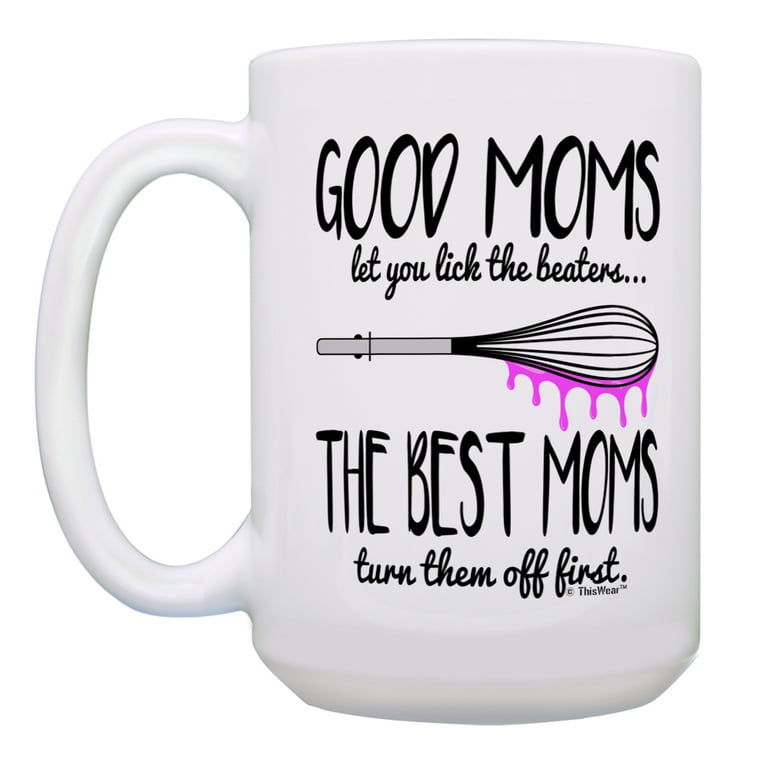 Funny Mom Gifts, Good Moms Let You Lick the Beaters Mug, Funny Mom Mug,  Mothers Day Gift Ideas, Funny Gifts for Mom, Watercolor Flowers Cup 
