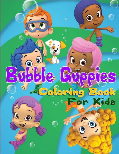 Bubble Guppies Coloring Book For Kids: Bubble Guppies Coloring Book