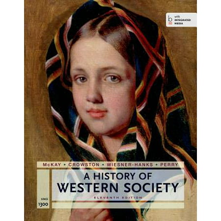 A History of Western Society Since 1300 for the Ap(r) Course : With Bedford Integrated