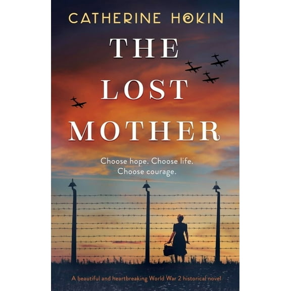 The Lost Mother: A beautiful and heartbreaking World War 2 historical novel, (Paperback)