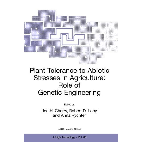 NATO Science Partnership Subseries: 3 Plant Tolerance to Abiotic Stresses in Agriculture: Role of Genetic Engineering, Book 83, (Hardcover)