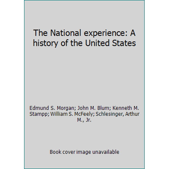 Pre-Owned The National experience: A history of the United States (Hardcover) 0155656643 9780155656642