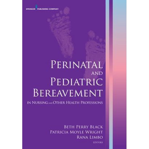 Pre-Owned Perinatal and Pediatric Bereavement in Nursing and Other Health Professions (Paperback) 0826129269 9780826129260