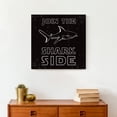 thumbnail image 4 of Creative Products Join The Shark Side 16x16 Canvas Wall Art, 4 of 5