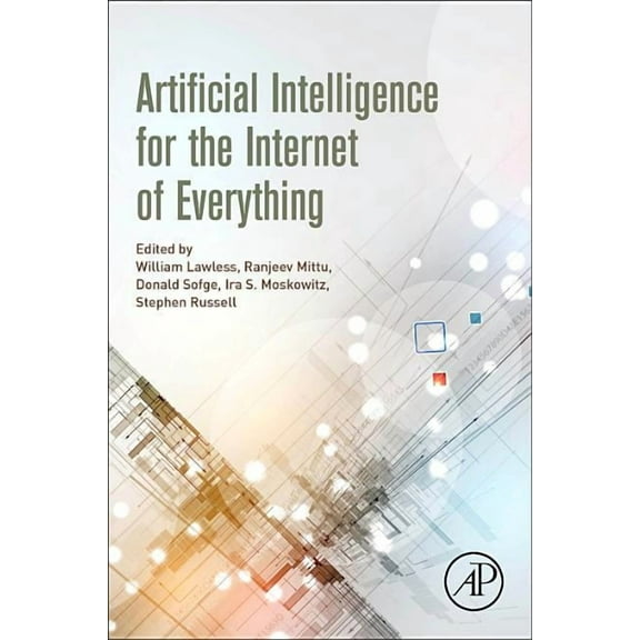 Artificial Intelligence for the Internet of Everything, (Paperback)