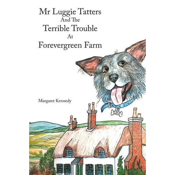 Mr Luggie Tatters and the Terrible Trouble at Forevergreen Farm, (Paperback)