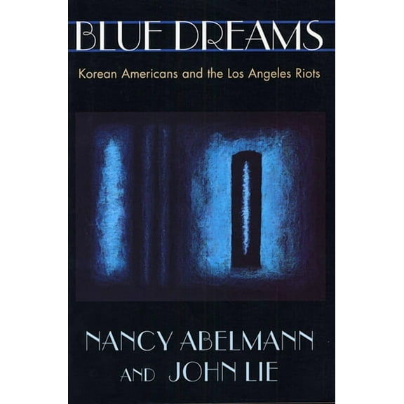 Blue Dreams: Korean Americans and the Los Angeles Riots (Paperback)