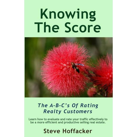 Knowing The Score: The A-B-C's Of Rating Realty Customers, (Paperback)