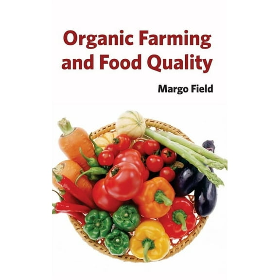 Organic Farming and Food Quality, (Hardcover)