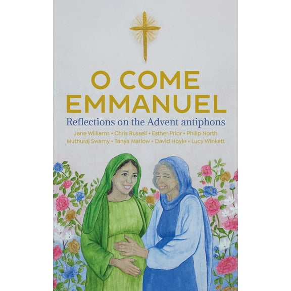 O Come Emmanuel: Reflections on the Advent Antiphons, (Paperback)