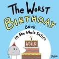 thumbnail image 2 of Pre-Owned The Worst Birthday Book in the Whole Entire World: A Seriously Silly Story for Kids (Paperback) 1951046064 9781951046064, 2 of 2