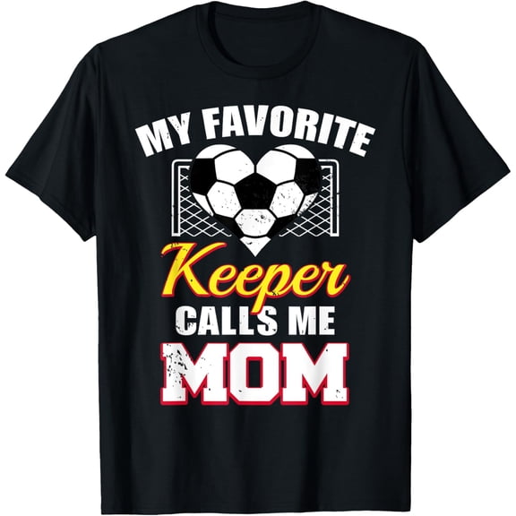 My Favorite Keeper Calls Me Mom Funny Soccer Goalkeeper Mom T-ShirtMen and women, Black T-shirt, size: Extra large