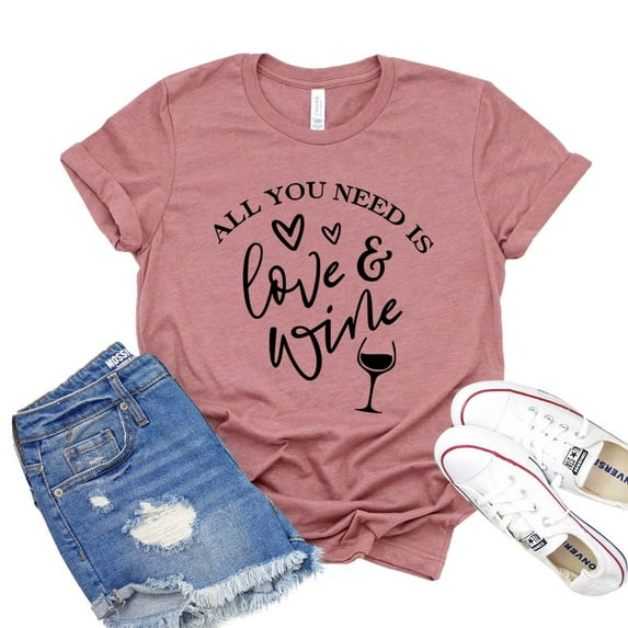 All You Need Is Love And Wine T-shirt Valentine's Day Gift Wine Lover Tee Women's Weekend Tshirt Party Shirts Alcohol Shirt