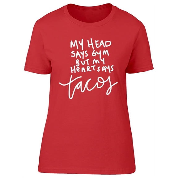 My Heart Says Tacos Graphic T-Shirt Women -Image by Shutterstock, Female x-Large