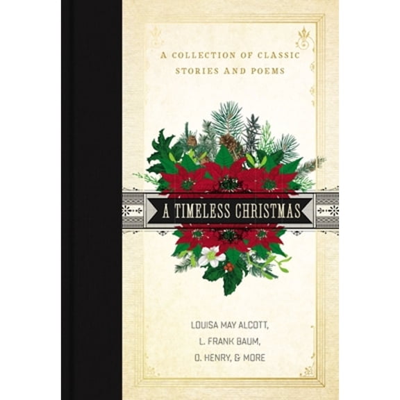 Pre-Owned A Timeless Christmas: A Giftable Collection of Classic Christmas Stories and Seasonal Poetry (Hardcover) 0785238700 9780785238706