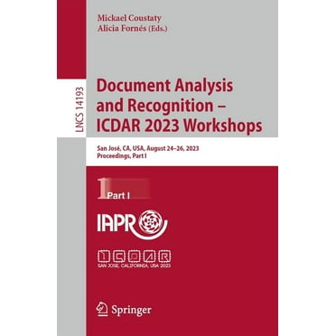 Lecture Notes in Computer Science Document Analysis and Recognition - Icdar 2023 Workshops: San JosÃ©, Ca, Usa, August 24-26, 2023, Proceedings, Part I, Book 14193, (Paperback)
