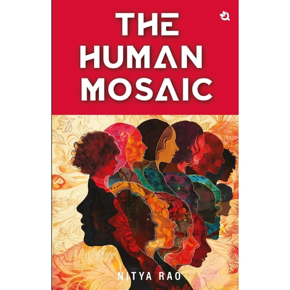 The Human Mosaic: Short Stories on Life's Musings, (Paperback)