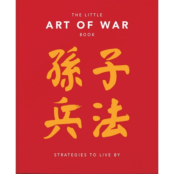 Little Books of Lifestyle, Reference & Pop Culture: The Little Book of the Art of War: Strategies to Live by (Hardcover)