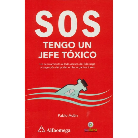 SOS TENGO UN JEFE TÓXICO ALFAOMEGA GRUPO EDITOR PABLO ADAN MICO