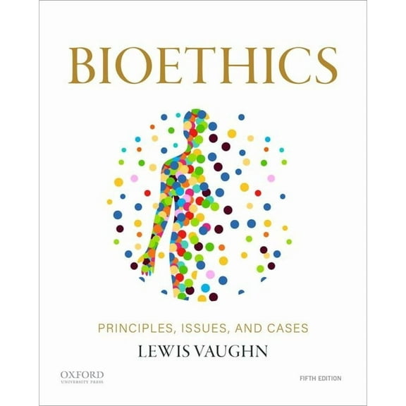 Bioethics: Principles, Issues, and Cases, (Paperback)