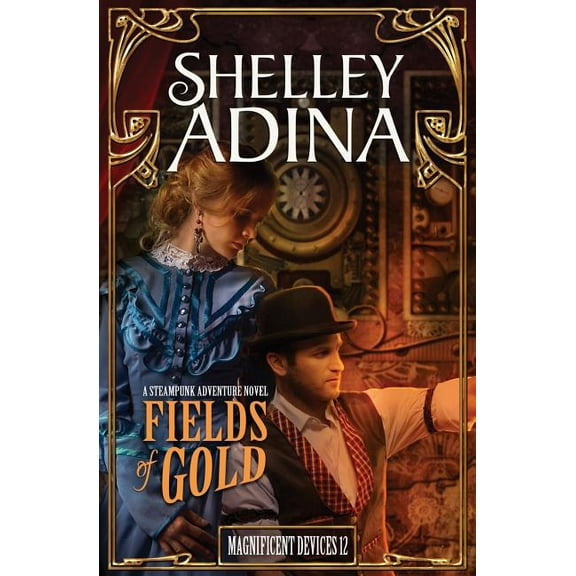 Magnificent Devices Fields of Gold: A steampunk adventure novel, Book 12, (Paperback)