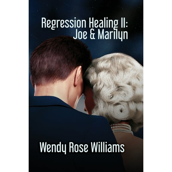 Regression Healing II: Joe & Marilyn, (Paperback)