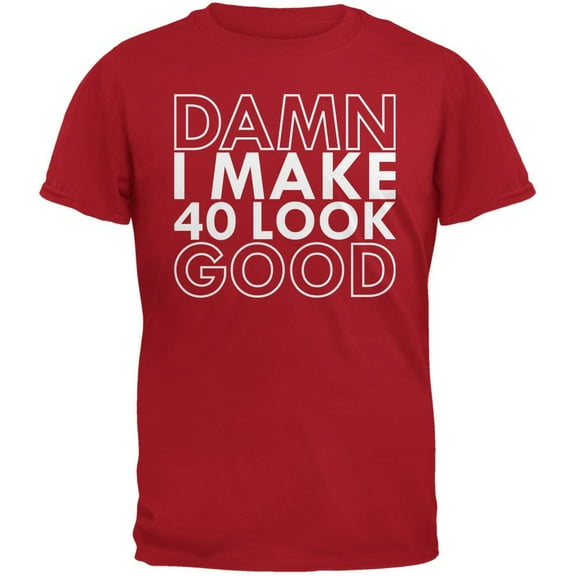 Damn I Make 40 Look Good Red Adult T-Shirt - 2X-Large