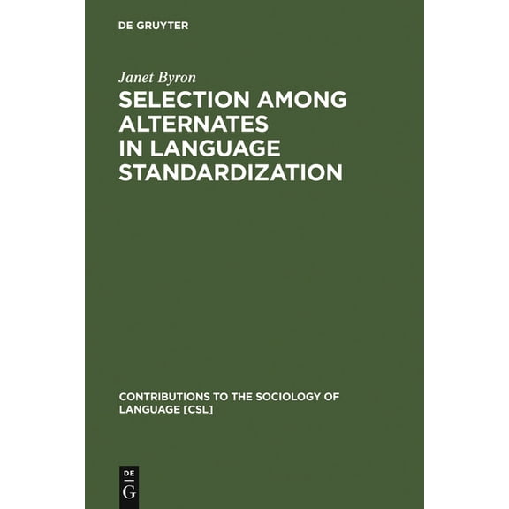 Contributions to the Sociology of Langua Selection among Alternates in Language Standardization, Book 12, (Hardcover)