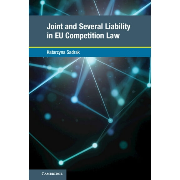 Global Competition Law and Economics Pol Joint and Several Liability in EU Competition Law, (Hardcover)