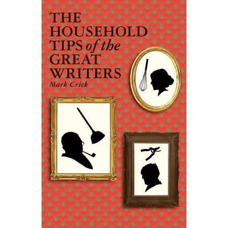 Great Writers - The Household Tips of the Great Writers (Hardcover)
