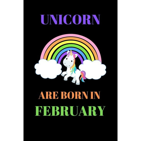 unicorn are born in February: The best gift for women kids who loves unicorn (Paperback)